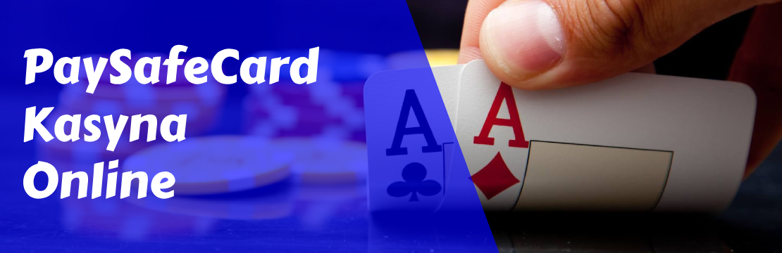 PaySafeCard Kasyna Online